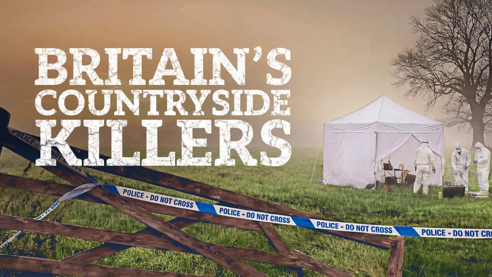 A rural crime scene in an open field, featuring a forensic investigation tent, investigators in protective suits, and police tape across a wooden gate. Large text reads “Britain’s Countryside Killers.”