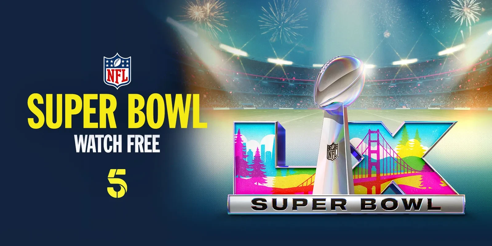 A promotional graphic for the Super Bowl featuring the NFL logo and large yellow text reading 'Super Bowl – Watch Free' on a dark blue background. On the right side, a football stadium with fireworks is shown behind a shiny Lombardi Trophy and a colorful 'LIX' Super Bowl logo that includes stylized illustrations of trees, hills, and a bridge.